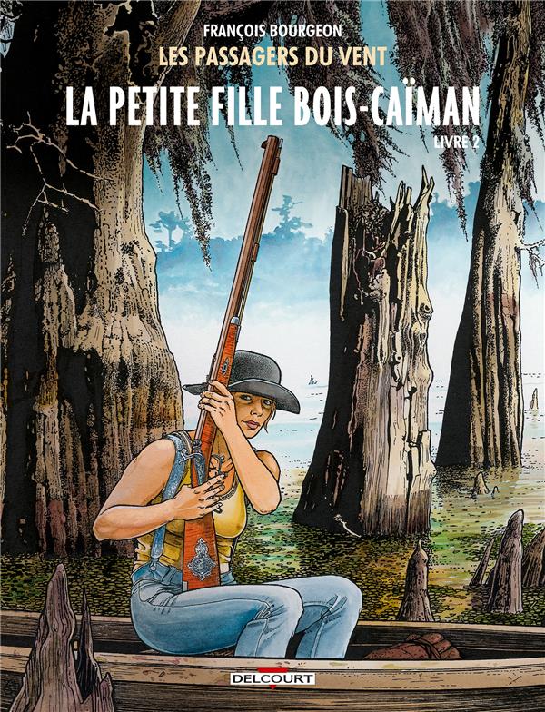 LES PASSAGERS DU VENT T07 - LA PETITE FILLE BOIS-CAIMAN, LIVRE II