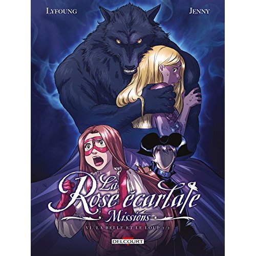 LA ROSE ECARLATE - MISSIONS T06 - LA BELLE ET LE LOUP 2/2