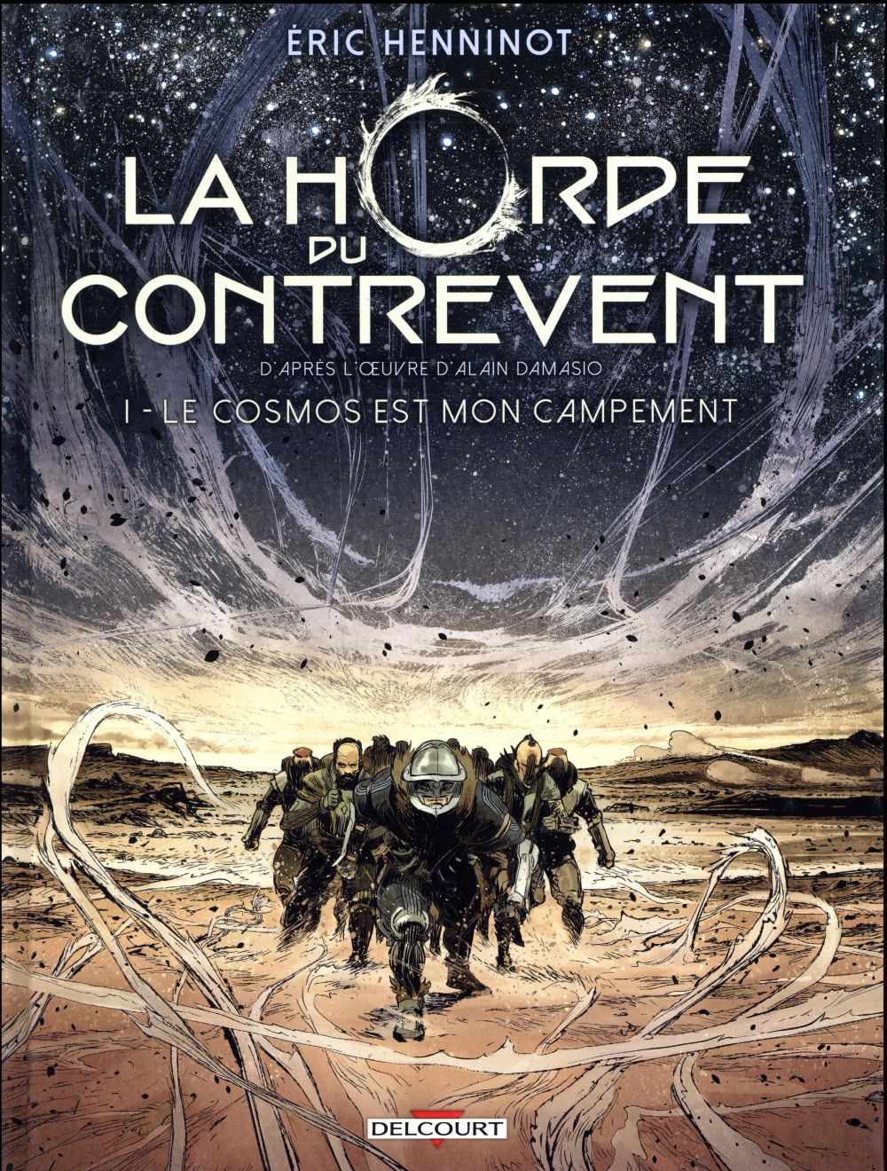 LA HORDE DU CONTREVENT T01 - LE COSMOS EST MON CAMPEMENT