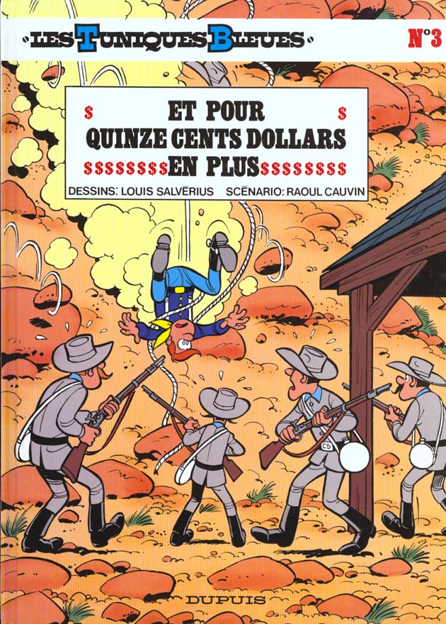 LES TUNIQUES BLEUES - TOME 3 - ET POUR QUINZE CENTS DOLLARS EN PLUS