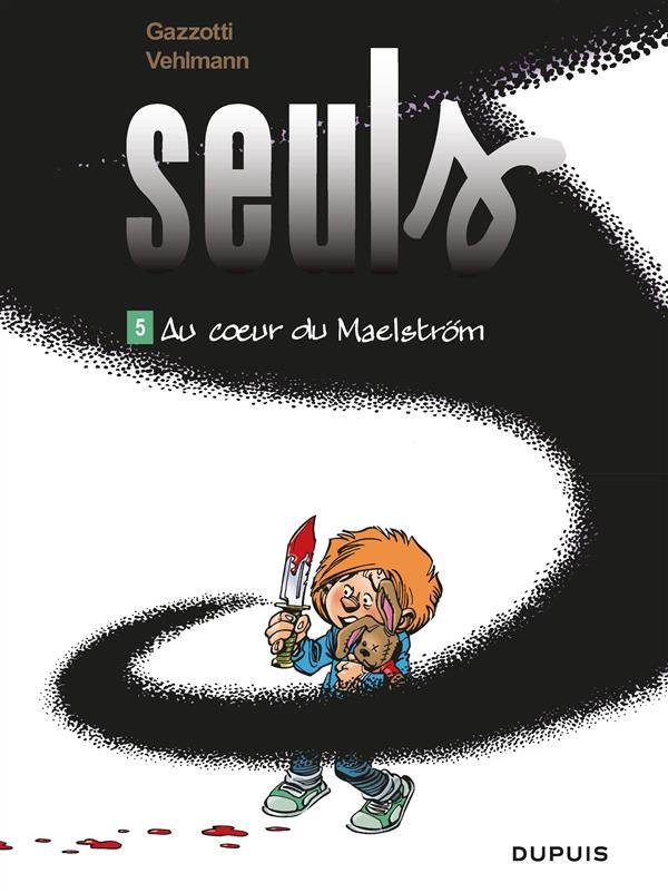 SEULS - TOME 5 - AU COEUR DU MAELSTROM