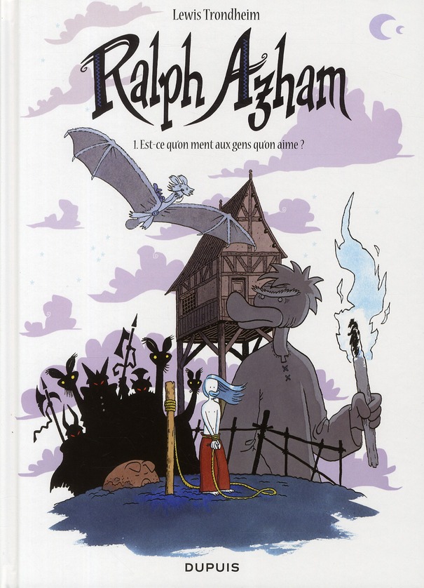 RALPH AZHAM - TOME 1 - EST-CE QU'ON MENT AUX GENS QU'ON AIME ?