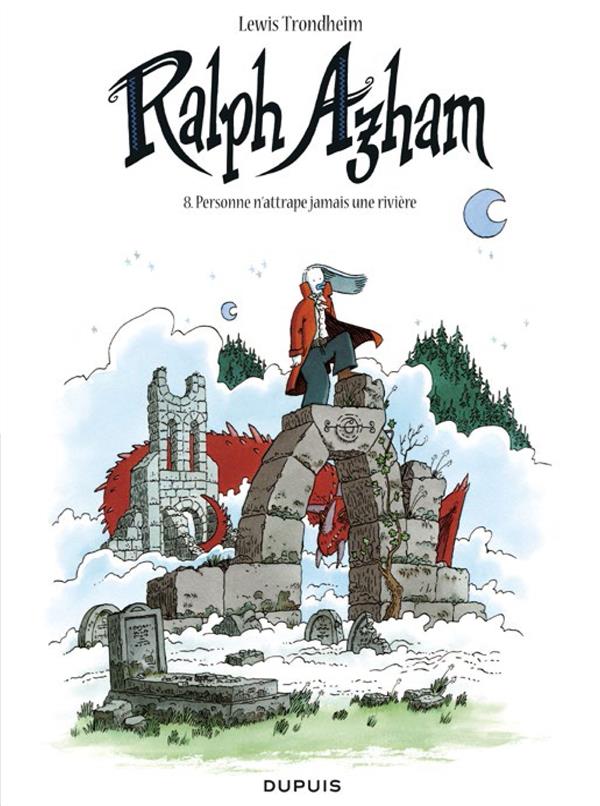 RALPH AZHAM - TOME 8 - PERSONNE N'ATTRAPE UNE RIVIERE