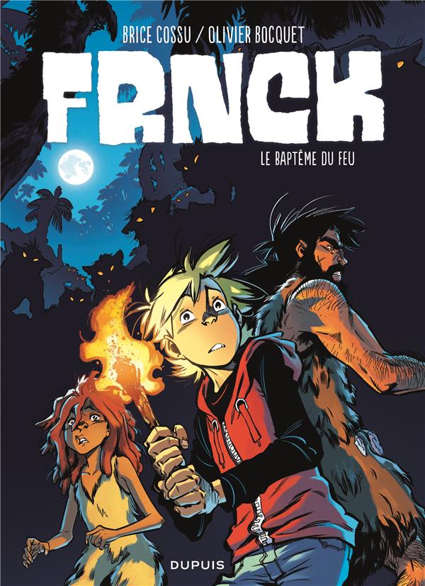 FRNCK - TOME 2 - LE BAPTEME DU FEU