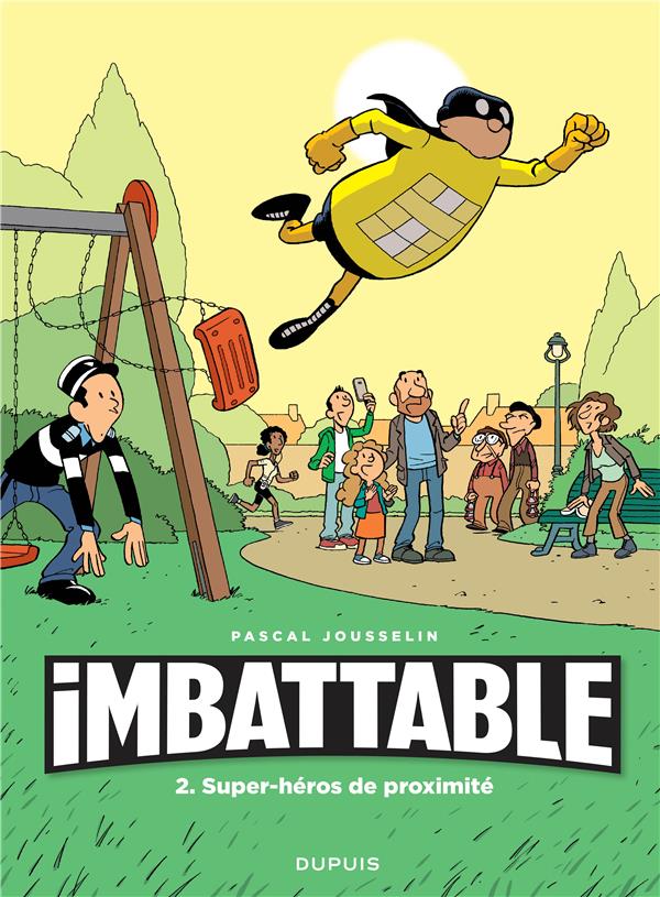 IMBATTABLE - TOME 2 - SUPER-HEROS DE PROXIMITE