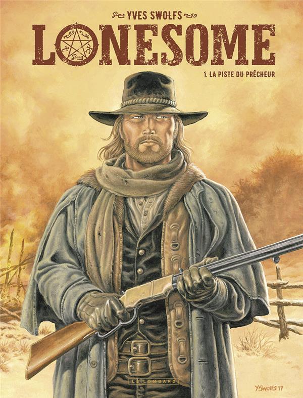 LONESOME  - TOME 1 - LA PISTE DU PRECHEUR