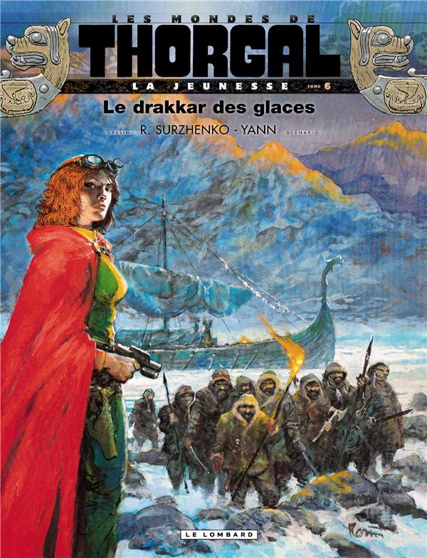 LA JEUNESSE DE THORGAL - TOME 6 - LE DRAKKAR DES GLACES