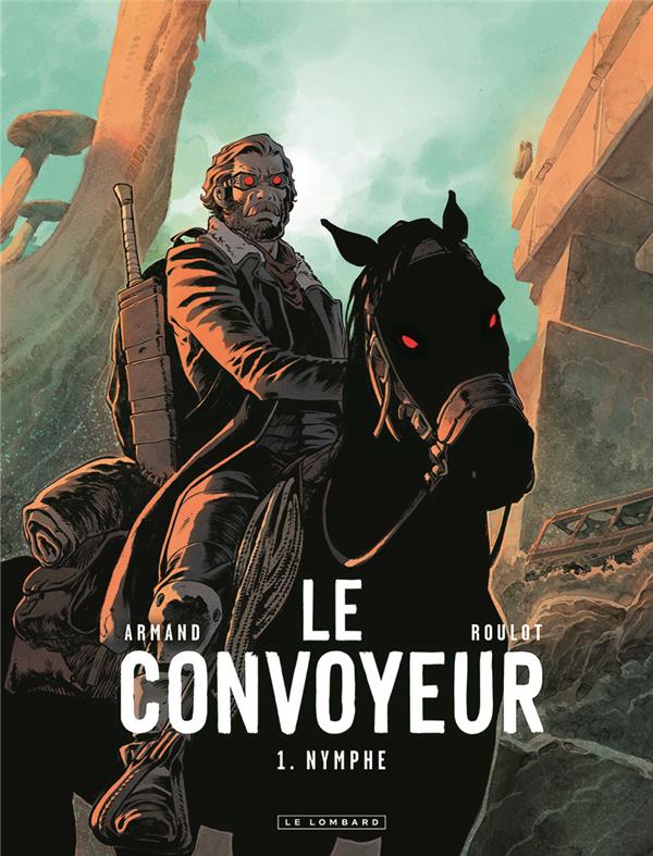 LE CONVOYEUR - TOME 1 - NYMPHE