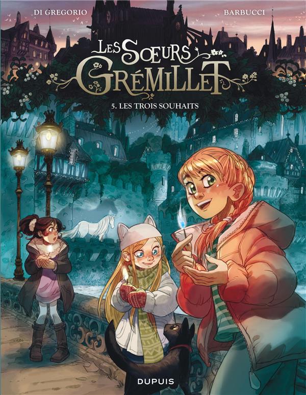 LES SOEURS GREMILLET - TOME 5 - LES TROIS SOUHAITS