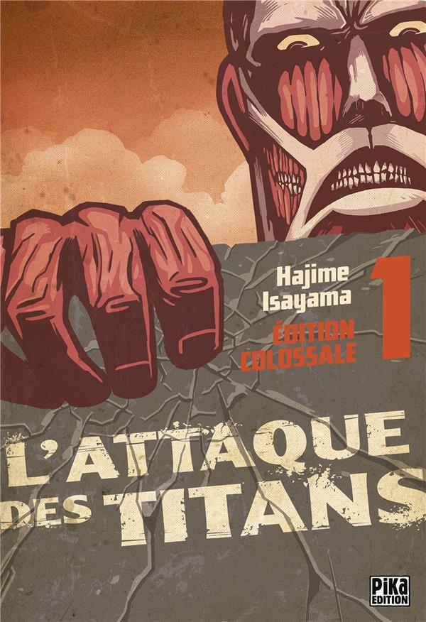 L'ATTAQUE DES TITANS - EDITION COLOSSALE - L'ATTAQUE DES TITANS EDITION COLOSSALE T01