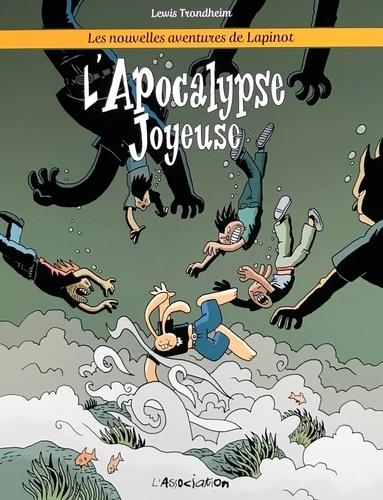 L' APOCALYPSE JOYEUSE - LES NOUVELLES AVENTURES DE LAPINOT T5