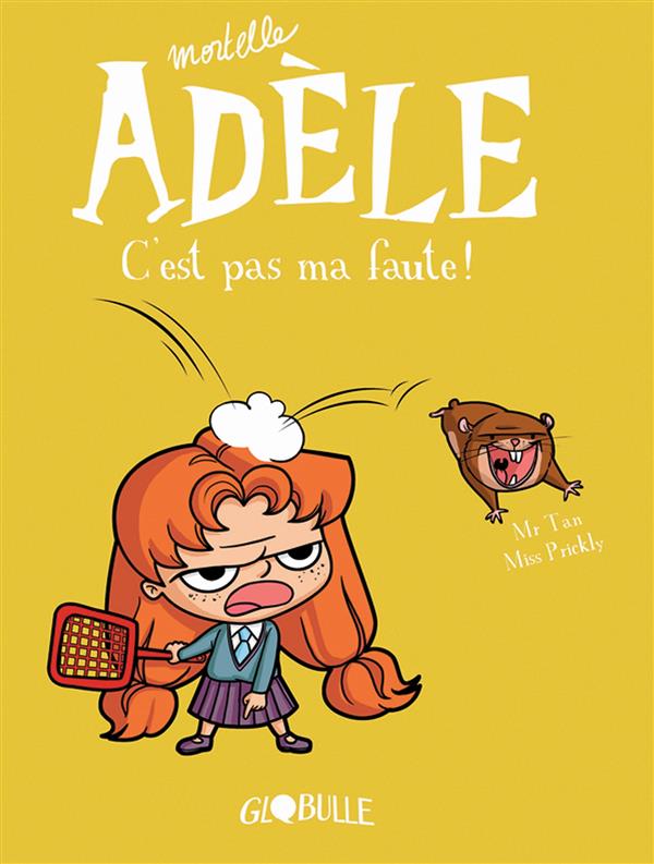 BD MORTELLE ADELE, TOME 03 - C'EST PAS MA FAUTE !