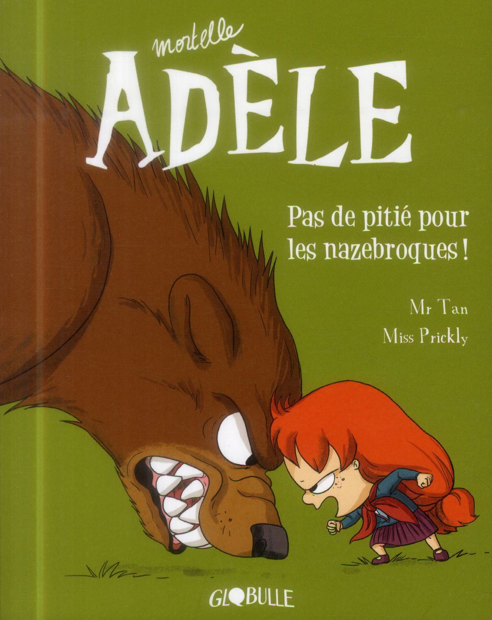 MORTELLE ADELE, TOME 07 - PAS DE PITIE POUR LES NAZEBROQUES !