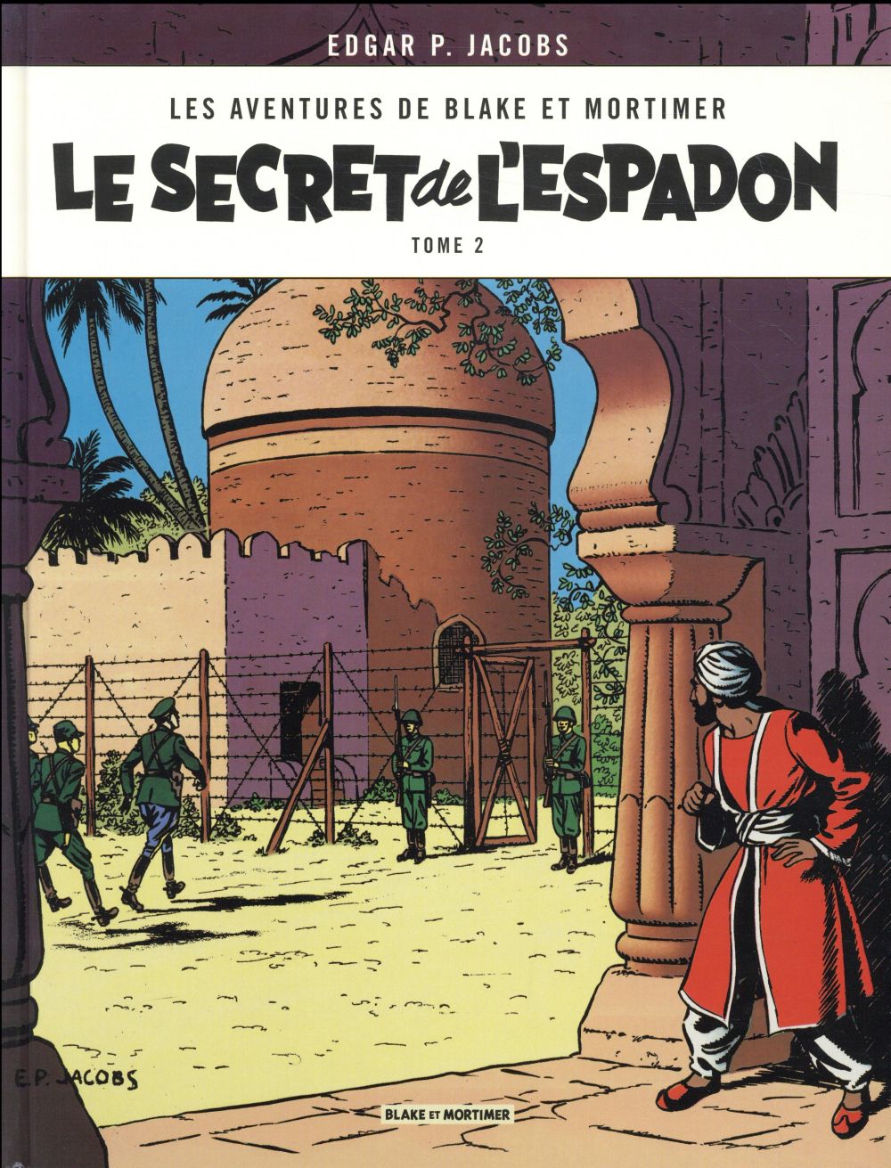 BLAKE & MORTIMER - TOME 2 - LE SECRET DE L'ESPADON - TOME 2