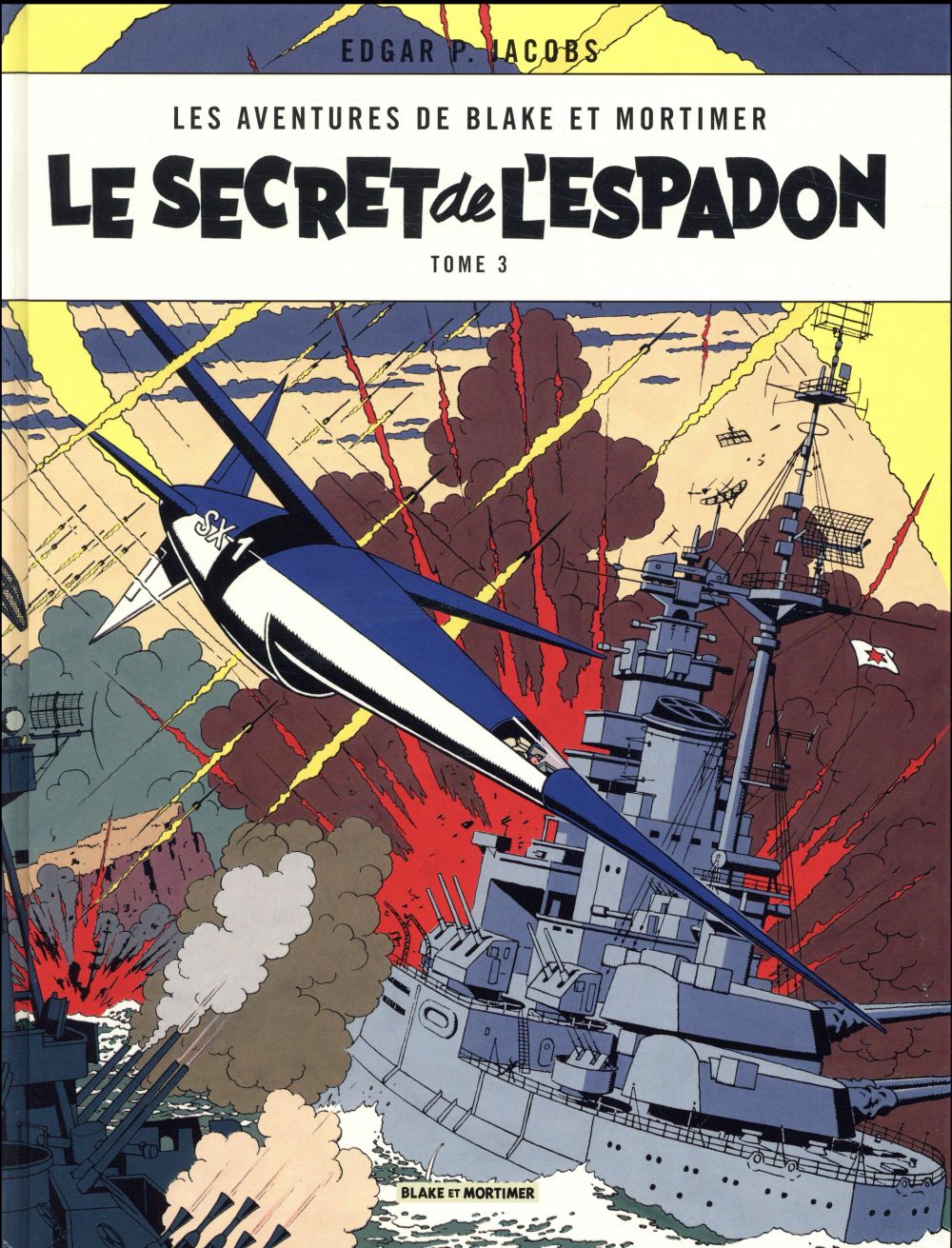 BLAKE & MORTIMER - TOME 3 - LE SECRET DE L'ESPADON - TOME 3