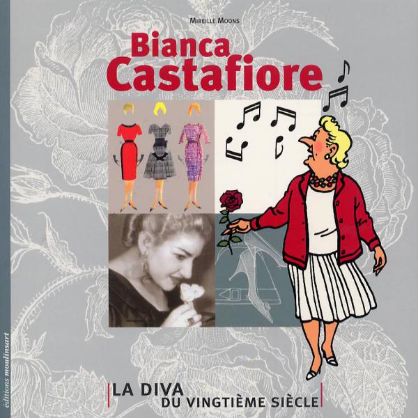 BIANCA CASTAFIORE LA DIVA DU VINGTIEME SIECLE SIGNÉ PAR MIREILLE MOONS