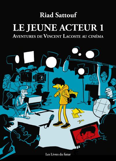 LE JEUNE ACTEUR - TOME 1 AVENTURES DE VINCENT LACOSTE AU CINEMA - VOL01