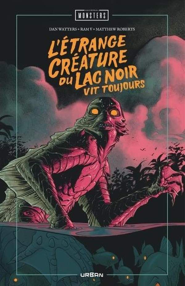 UNIVERSAL MONSTERS - L'ETRANGE CREATURE DU LAC NOIR VIT TOUJOURS