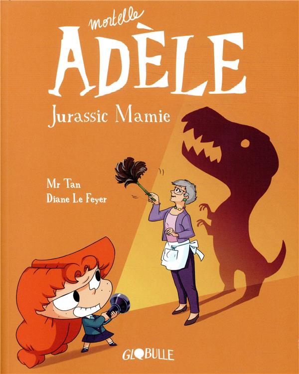 BD MORTELLE ADELE, TOME 16 - JURASSIC MAMIE