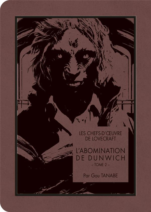 LES CHEFS-D'OEUVRE DE LOVECRAFT - L'ABOMINATION DE DUNWICH T02