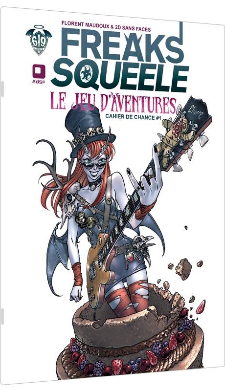 FREAKS' SQUEELE LE JEU D'AVENTURES - TOME 1 - LES CAHIERS DE CHANCE