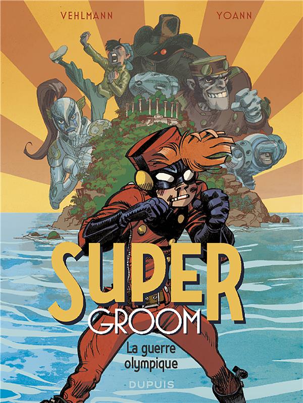 SUPERGROOM - TOME 2 - LA GUERRE OLYMPIQUE