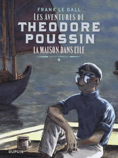 THEODORE POUSSIN RECITS COMP - THEODORE POUSSIN RECITS COMPLETS - TOME 4 - LA MAISON DANS L'ILE