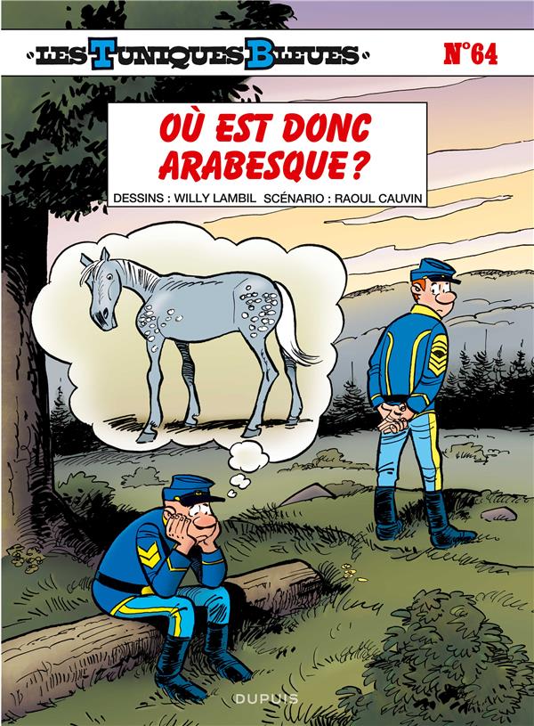 LES TUNIQUES BLEUES - TOME 64 - OU EST DONC ARABESQUE ?