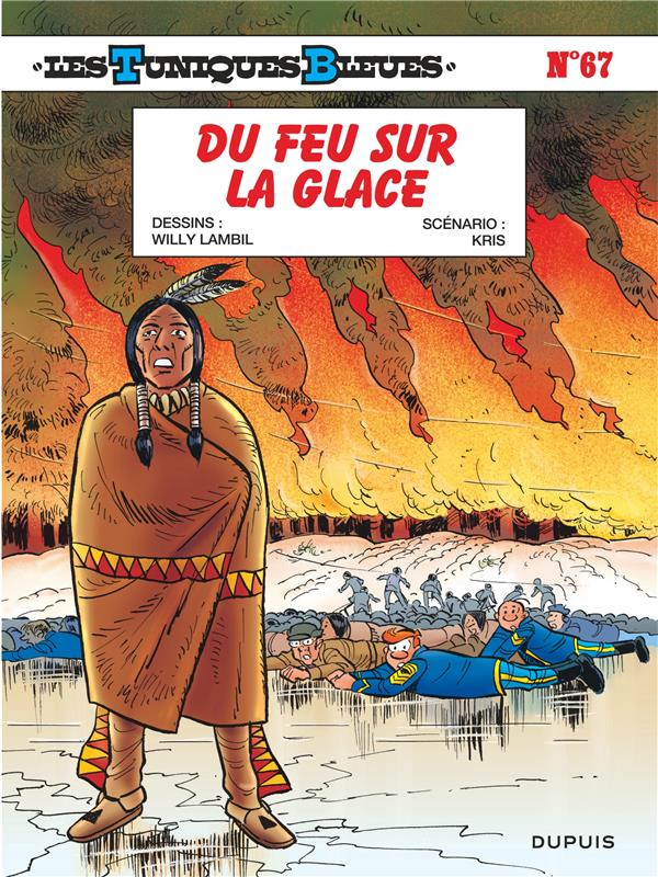 LES TUNIQUES BLEUES - TOME 67 - DU FEU SUR LA GLACE