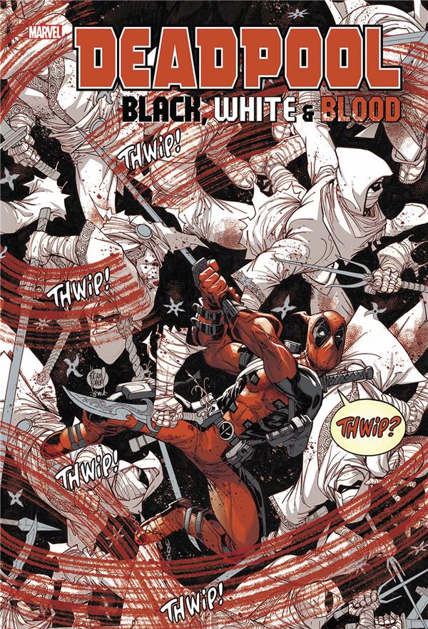 DEADPOOL : BLACK WHITE & BLOOD