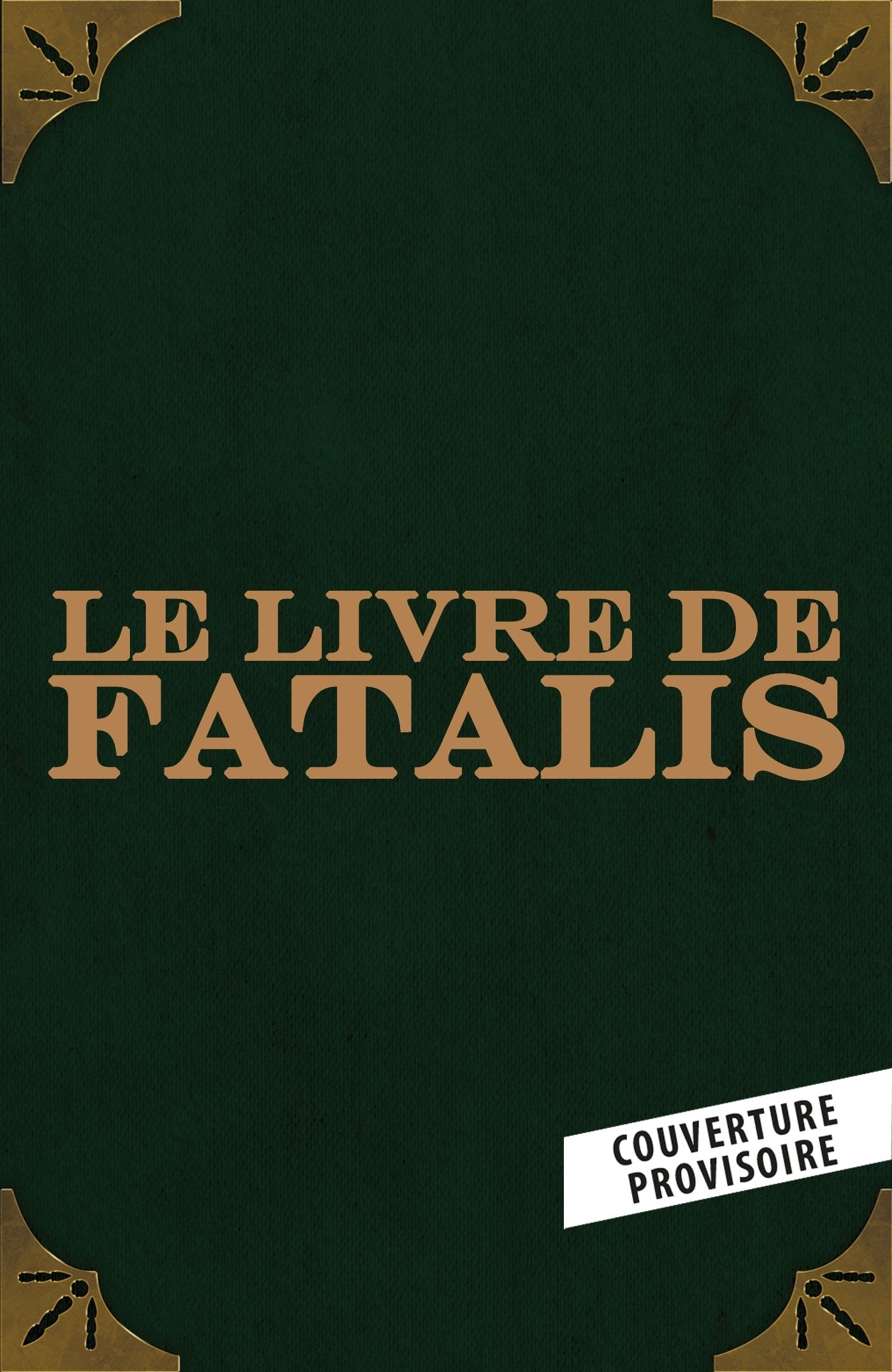 LE LIVRE DE FATALIS (EDITION LIMITEE)