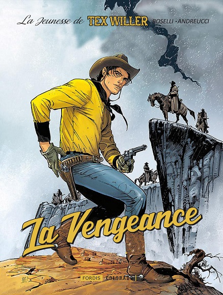 LA JEUNESSE DE TEX WILLER T.1 - LA VENGEANCE